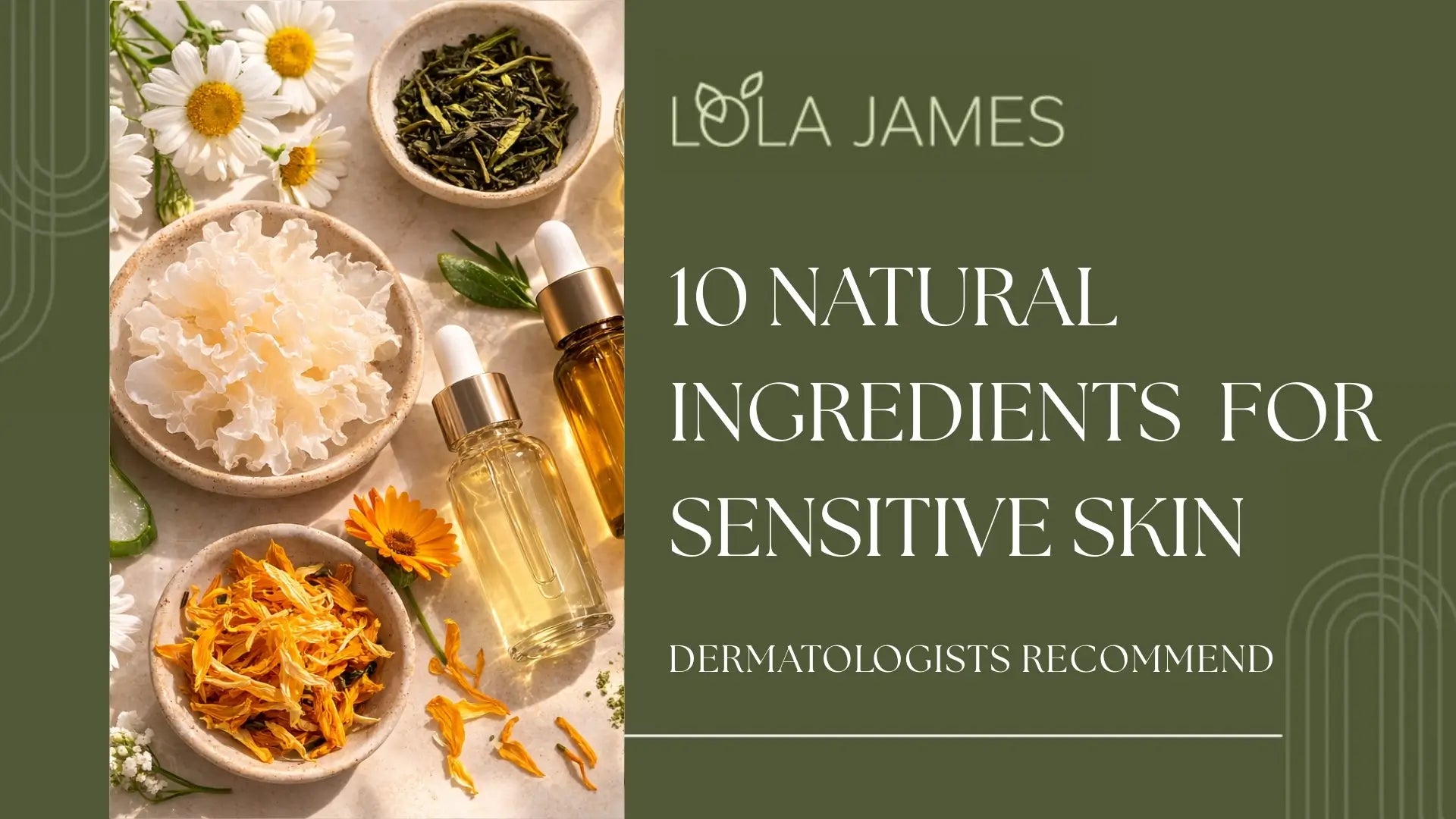 10 Natural Ingredients Dermatologists Recommend for Sensitive Skin